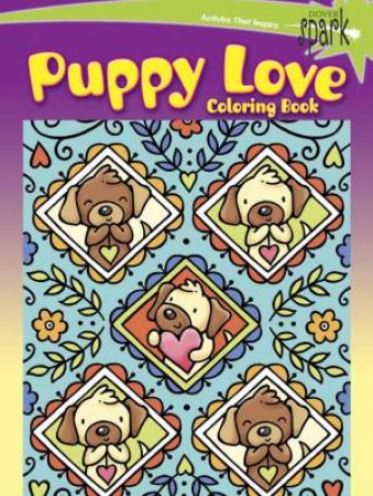 SPARK  Puppy Love Coloring Book by NOELLE DAHLEN