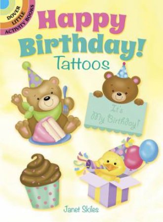 Happy Birthday! Tattoos by JANET SKILES