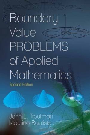 Boundary Value Problems Of Applied Mathematics by John L. Troutman