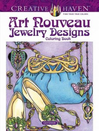 Creative Haven: Art Nouveau Jewelry Designs Coloring Book by Carol Schmidt