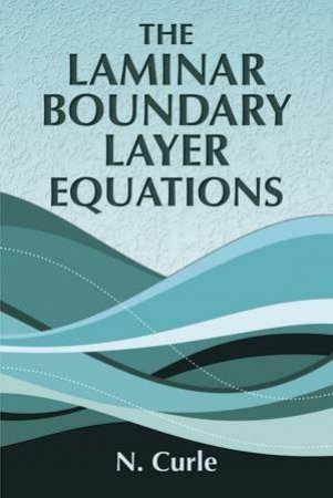 The Laminar Boundary Layer Equations by N. Curle