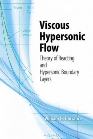 Viscous Hypersonic Flow by William H. Dorrance