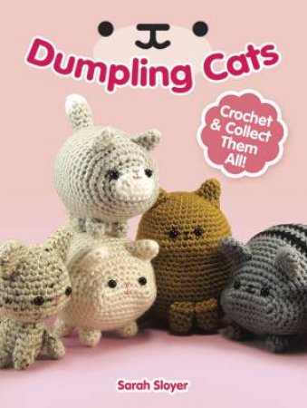 Dumpling Cats by Sarah Sloyer