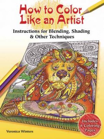 How To Color Like An Artist by Veronica Winters