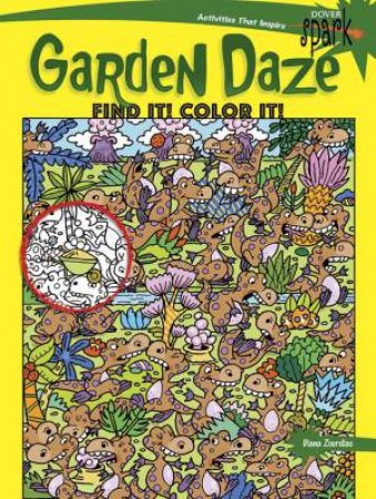 SPARK  Garden Daze Find It! Color It! by Diana Zourelias