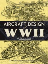 Aircraft Design Of WWII A Sketchbook