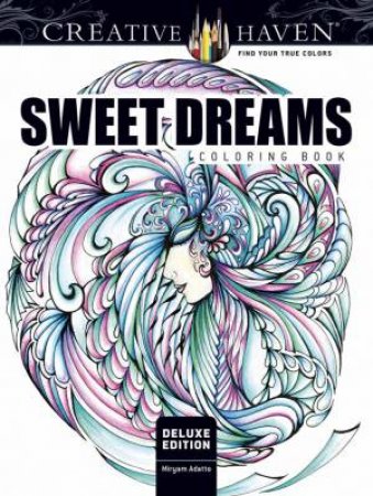 Creative Haven Deluxe Edition Sweet Dreams Coloring Book by Miryam Adatto