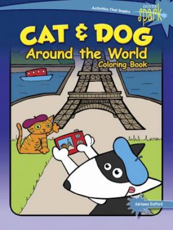 SPARK: Cat & Dog Around The World Coloring Book by Adrienne Trafford