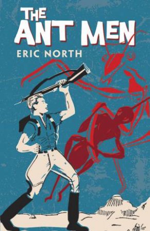 The Ant Men by Eric North