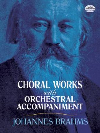 Choral Works With Orchestral Accompaniment by Johannes Brahms