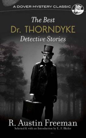 Best Dr. Thorndyke Detective Stories by R. Austin Freeman