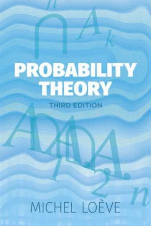 Probability Theory by Michel Loeve