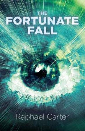 The Fortunate Fall by Raphael Carter