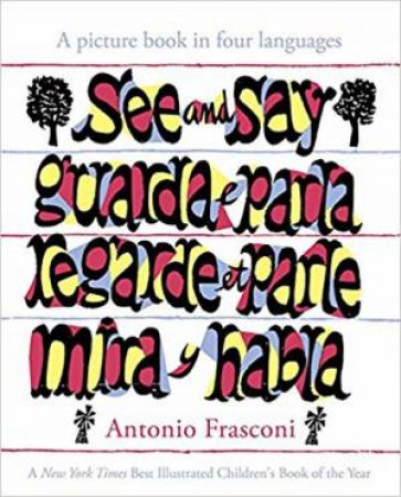 See And Say: A Picture Book In Four Languages by Antonio Frasconi