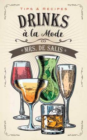 Drinks a la Mode by Harriet De Salis