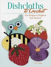 Dishcloths To Crochet Fun Designs To Brighten Your Kitchen