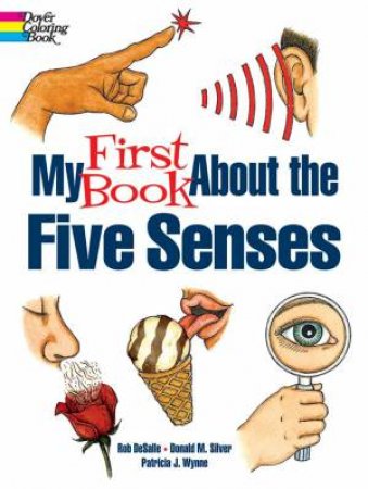 My First Book About The Five Senses by Patricia J. Wynne