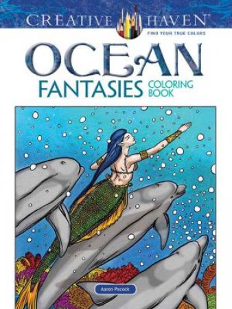 Creative Haven Ocean Fantasies Coloring Book by Aaron Pocock