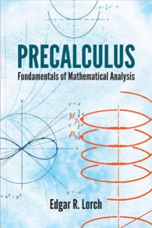 Precalculus: Fundamentals Of Mathematical Analysis by Edgar R. Lorch