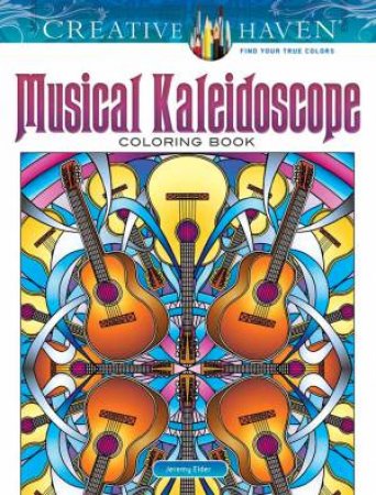 Creative Haven Musical Kaleidoscope Coloring Book by Jeremy Elder