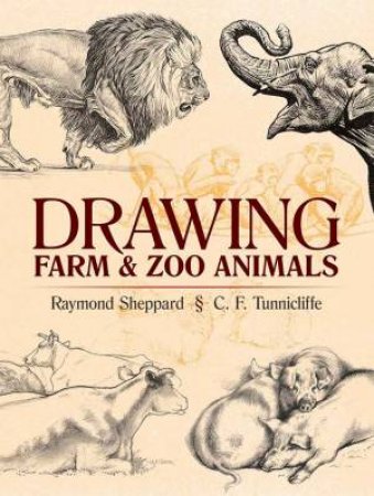 Drawing Farm And Zoo Animals by Raymond Sheppard