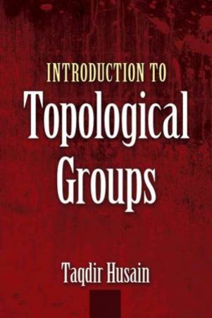 Introduction To Topological Groups by Taqdir Husain