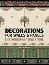 Decorations For Walls And Panels Early TwentiethCentury Design And Pattern