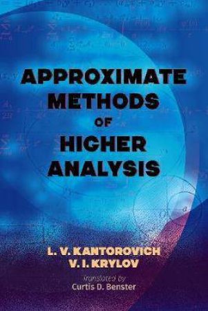 Approximate Methods Of Higher Ananlysis by L.V. Kantorovich