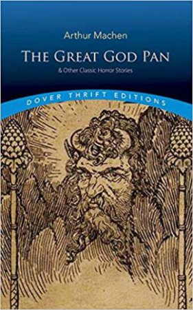 Great God Pan & Other Classic Horror Stories by Arthur Machen