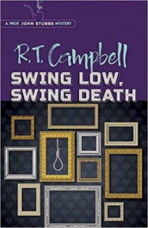 Swing Low, Swing Death by R.T. Campbell