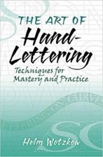 The Art Of Hand Lettering Techniques For Mastery And Practice