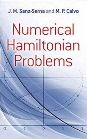 Numerical Hamiltonian Problems by J.M. Sanz-Serna