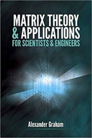 Matrix Theory And Applications For Scientists And Engineers by Alexander Graham