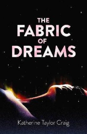 The Fabric Of Dreams by Katherine Craig