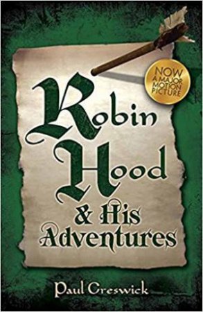 Robin Hood And His Adventures by Paul Creswick