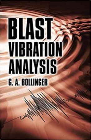 Blast Vibration Analysis by G.A. Bollinger