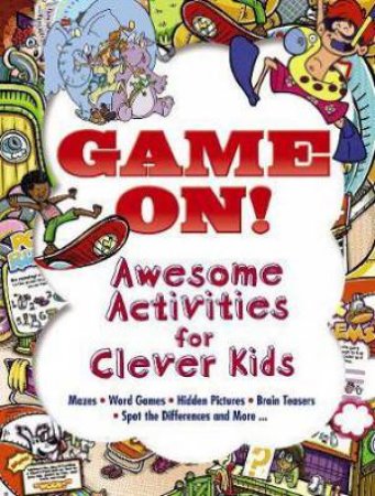 Game On! Awsome Activities For Clever Kids by Patrick Merrell