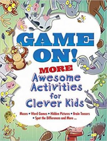 Game On! MORE Awsome Activities For Clever Kids by Various