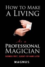 How To Make A Living As A Professional Magician