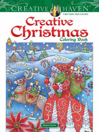 Creative Haven Creative Christmas Coloring Book by MARJORIE SARNAT