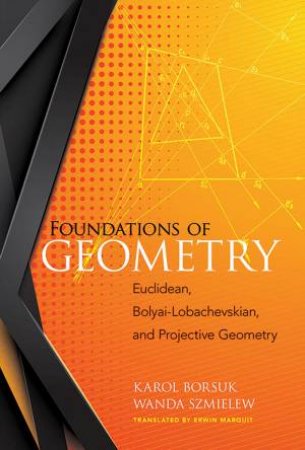 Foundations Of Geometry by Karol Borsuk