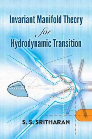 Invariant Manifold Theory For Hydrodynamic Transition by S. S. Sritharan