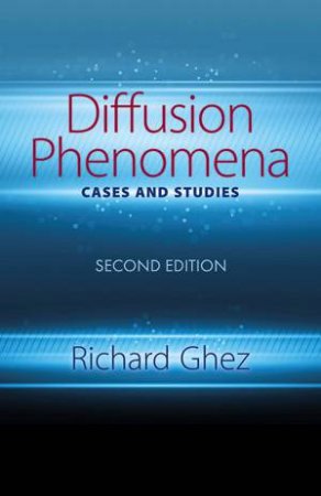 Diffusion Phenomena: Cases And Studies by  Richard Ghez