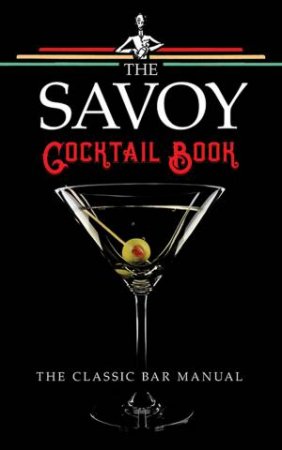 The Savoy Cocktail Book by Harry Craddock & Gilbert Rumbold