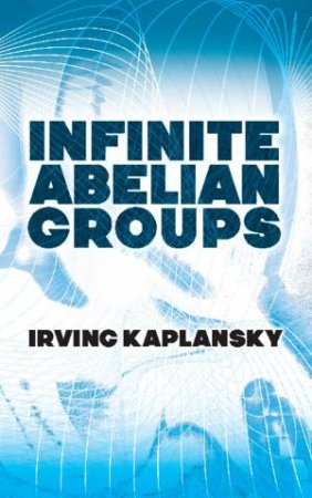 Infinite Abelian Groups by Irving Kaplansky