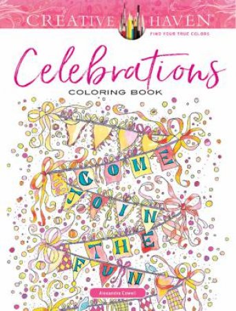 Creative Haven Celebrations Coloring Book by Alexandra Cowell