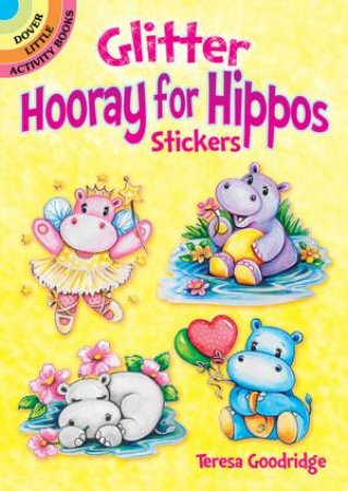 Glitter Hooray For Hippos Stickers by Teresa Goodridge