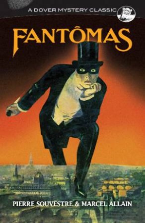 Fantomas by Marcel Allain & Pierre Souvestre