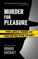 Murder For Pleasure The Life And Times Of The Detective Story