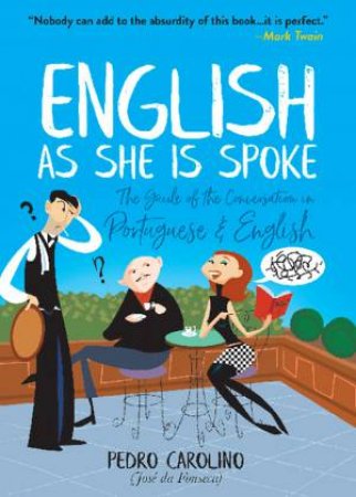 English As She Is Spoke by Pedro Carolino